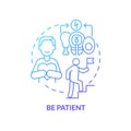 Be patient blue gradient concept icon