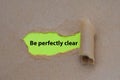 Be perfectly clear word written under torn paper