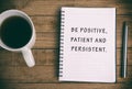 Be Positive, patient and persistent Life Quote