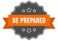 be prepared label. be prepared isolated seal. sticker. sign