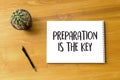 BE PREPARED and PREPARATION IS THE KEY plan perform Business co Royalty Free Stock Photo