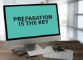 BE PREPARED and PREPARATION IS THE KEY plan, prepare, perform Royalty Free Stock Photo