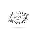 Be prepared sign. Be prepared isolated sign. Be prepared banner