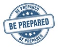 be prepared stamp. be prepared label. round grunge sign Royalty Free Stock Photo