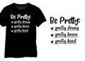 Be Pretty Pretty Strong Pretty Brave Pretty Kind, Mom Life Quote Typography