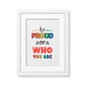 Be Proud of Who You Are. Vector Design for T-shirt, Poster Print, Pride Month Celebrate Concept. Typography with Qute