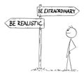 Be Realistic or Extraordinary Decision ,Vector Cartoon Stick Figure Illustration