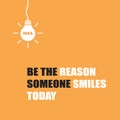 Be the Reason Someone Smiles Today - Inspirational Quote, Slogan, Saying Royalty Free Stock Photo