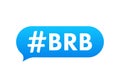 Be Right back, BRB message. Design element. Vector stock illustration. Royalty Free Stock Photo