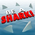 Be A Shark Aggressive Attack Fins Fierce Deadly Force