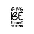 be silly be honest be kind black letter quote