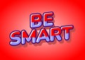 Be Smart. Bold 3D Text Design with Playful Modern Typography. red purple Royalty Free Stock Photo