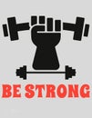 Be strong and build your muscles