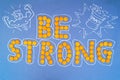 Be strong