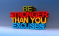 be stronger than you excuses on blue Royalty Free Stock Photo
