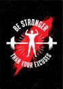 Be Stronger Than Your Excuses. Gym Typography Inspiring Workout Motivation Quote. Barbell Illustration On Rough Wall