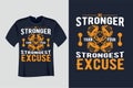 Be Stronger Than Your Strongest Excuse Gym Fitness T Shirt