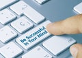 Be Successful In Your Mind - Inscription on Blue Keyboard Key Royalty Free Stock Photo