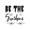 be the sunshine black letter quote