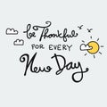 Be Thankful for every new day word lettering and sky cloud and sun vector illustration Royalty Free Stock Photo