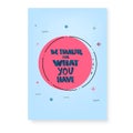 Be thankful for what you have lettering Royalty Free Stock Photo