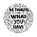 Be thankful for what you have lettering. Royalty Free Stock Photo