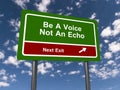 be a voice not an echo next exit traffic sign on blue sky Royalty Free Stock Photo