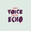 Be a voice, not an echo phrase. Scandinavian typography. Vector illustration. Isolated on soft green background.