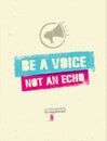 Be A Voice, Not An Echo. Speak Truth. Creative Vector Social Poster Concept