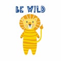 Be wild leon lettering. Cartoon kid leo animal nursery or baby shower print with heart, vector hand drawn illustration