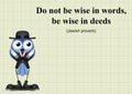 Be wise in deeds