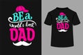 Be A World\'s Best Dad Typography T-Shirt Design