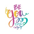 Be you tiful beauty lettering Royalty Free Stock Photo