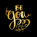 Be you tiful beauty lettering Royalty Free Stock Photo