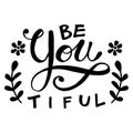 Be you tiful hand drawn lettering