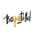 Be you tiful. Hand lettering poster.