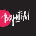 Be you tiful. Hand lettering poster. Modern brush callygraphy.