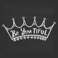 Be You Tiful handwriting monogram calligraphy. Phrase poster graphic desing. Engraved ink art. Royalty Free Stock Photo