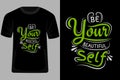 Be Your Beautiful Self Quotes Typography T Shirt Design