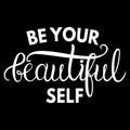 Be your Beautiful self a self motivational design