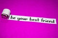 Be your best friend text, Inspiration, Motivation and business concept on purple torn paper Royalty Free Stock Photo