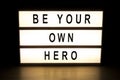 Be your own hero light box sign board