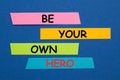 Be Your Own Hero Royalty Free Stock Photo