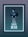 Be your own hero motivational poster background