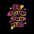 Be Your own hero typography