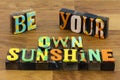 Be your own sunshine happy kind help others