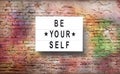 Be your self on Colorful brick wall