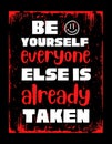 Be yourself; everyone else is already taken. Inspiring Creative Motivation Quote Poster. Typography Banner Design Concept