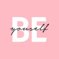 Be yourself inspirational quote on pink background.