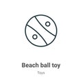 Beach ball toy outline vector icon. Thin line black beach ball toy icon, flat vector simple element illustration from editable Royalty Free Stock Photo